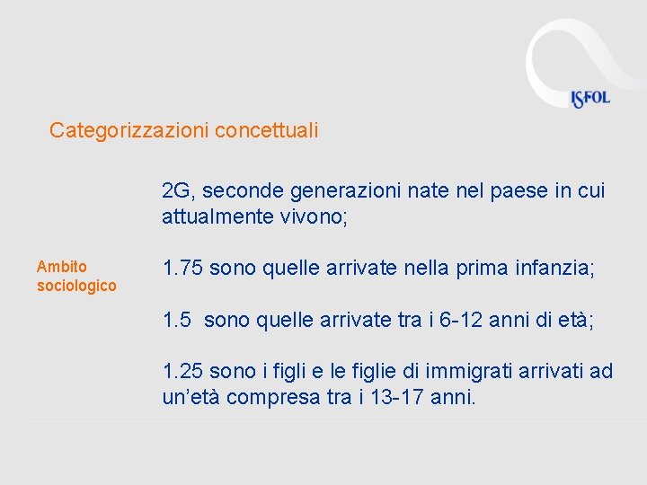 Categorizzazioni concettuali 2 G, seconde generazioni nate nel paese in cui attualmente vivono; Ambito