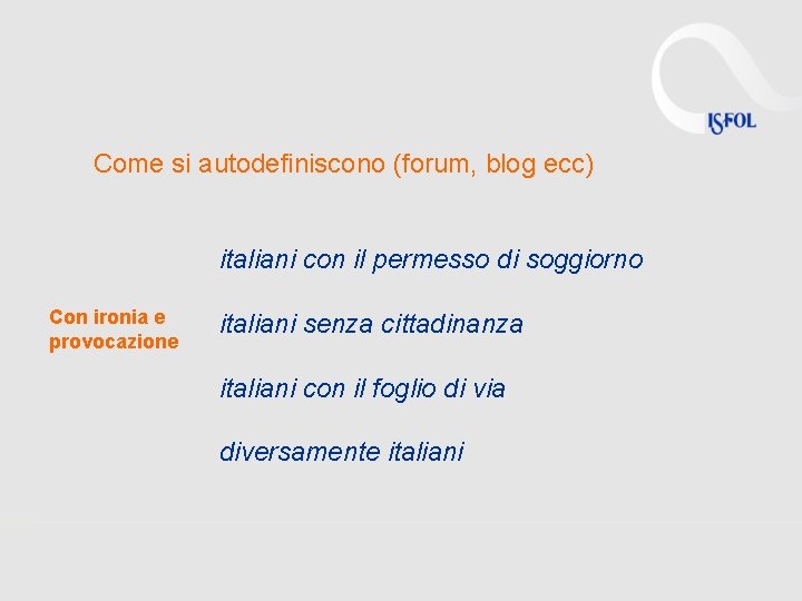 Come si autodefiniscono (forum, blog ecc) italiani con il permesso di soggiorno Con ironia