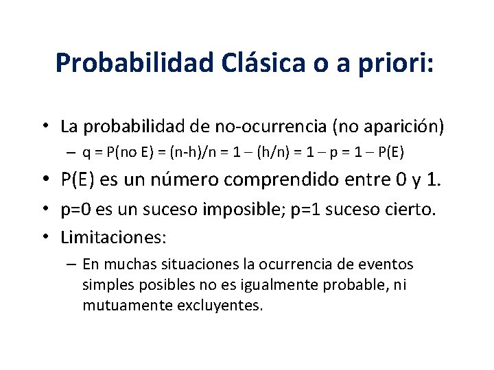 Probabilidad Clásica o a priori: • La probabilidad de no-ocurrencia (no aparición) – q