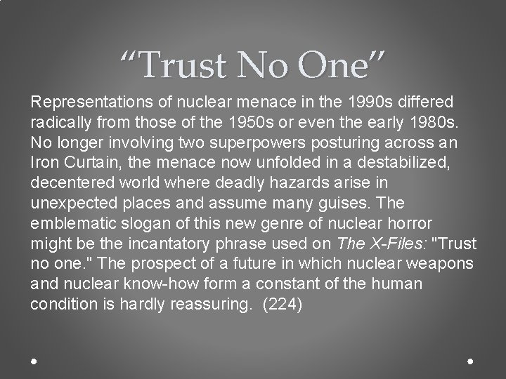 “Trust No One” Representations of nuclear menace in the 1990 s differed radically from