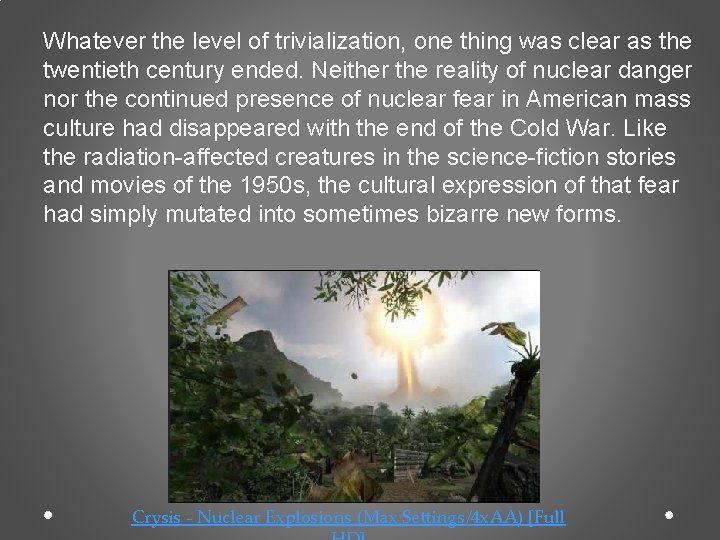 Whatever the level of trivialization, one thing was clear as the twentieth century ended.