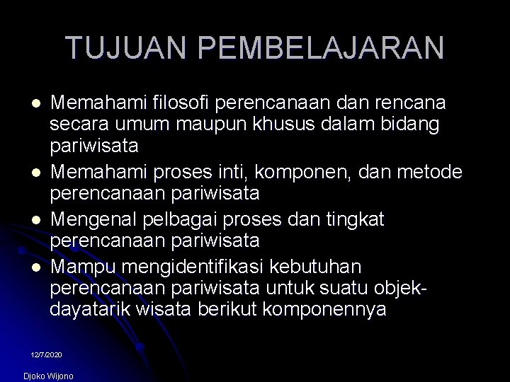 TUJUAN PEMBELAJARAN l l Memahami filosofi perencanaan dan rencana secara umum maupun khusus dalam