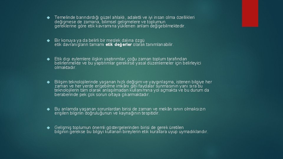 Temelinde barındırdığı güzel ahlaklı, adaletli ve iyi insan olma özellikleri değişmese de zamana, Temelinde barındırdığı güzel ahlaklı, adaletli ve iyi insan olma özellikleri değişmese de zamana,