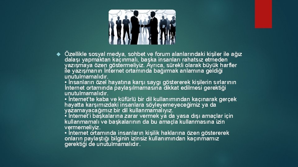 Özellikle sosyal medya, sohbet ve forum alanlarındaki kişiler ile ağız dalaşı yapmaktan kaçınmalı, Özellikle sosyal medya, sohbet ve forum alanlarındaki kişiler ile ağız dalaşı yapmaktan kaçınmalı,