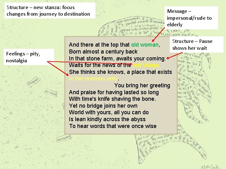 Structure – new stanza: focus changes from journey to destination Feelings – pity, nostalgia