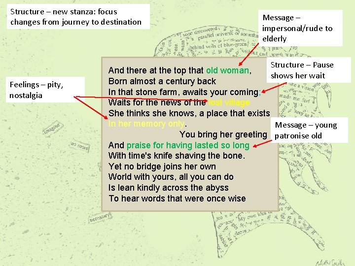 Structure – new stanza: focus changes from journey to destination Feelings – pity, nostalgia