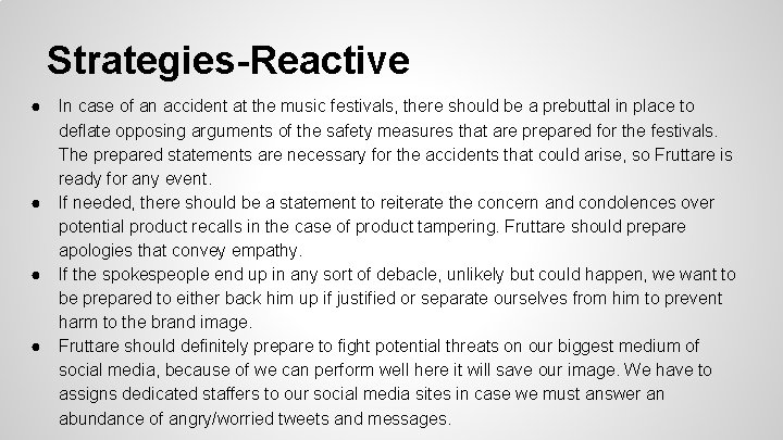 Strategies-Reactive ● In case of an accident at the music festivals, there should be