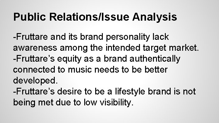 Public Relations/Issue Analysis -Fruttare and its brand personality lack awareness among the intended target