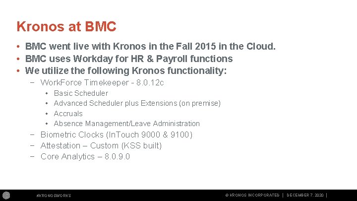 Kronos at BMC • BMC went live with Kronos in the Fall 2015 in