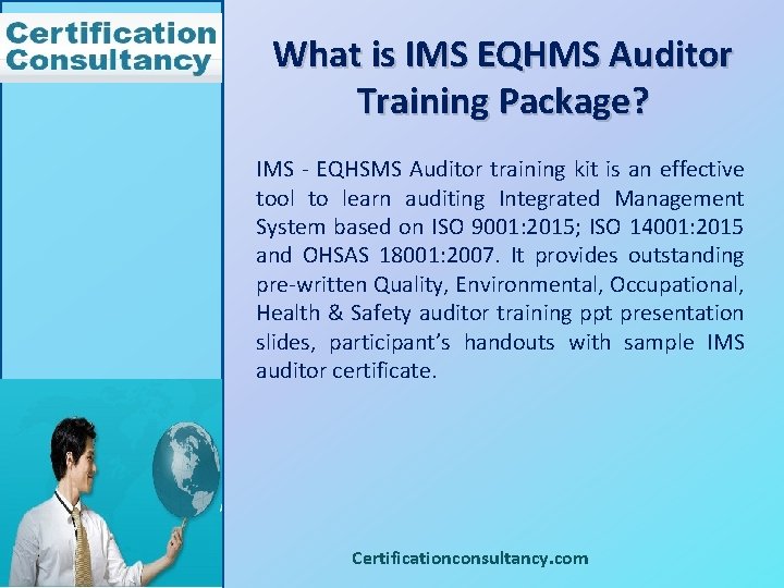 What is IMS EQHMS Auditor Training Package? IMS - EQHSMS Auditor training kit is