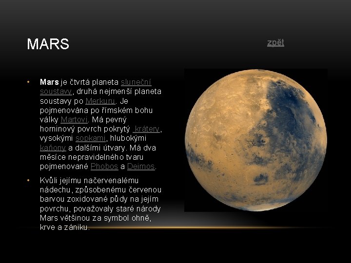 MARS • Mars je čtvrtá planeta sluneční soustavy, druhá nejmenší planeta soustavy po Merkuru.