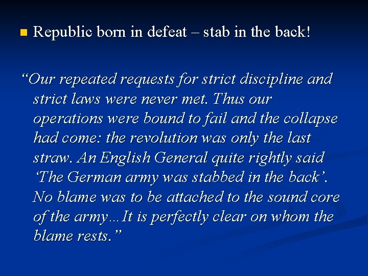 n Republic born in defeat – stab in the back! “Our repeated requests for