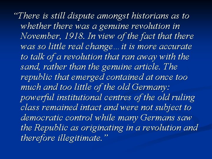 “There is still dispute amongst historians as to whethere was a genuine revolution in