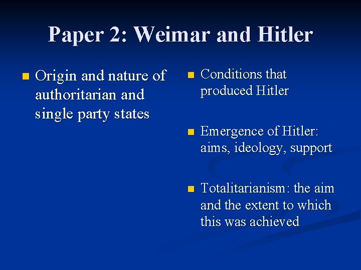 Paper 2: Weimar and Hitler n Origin and nature of authoritarian and single party