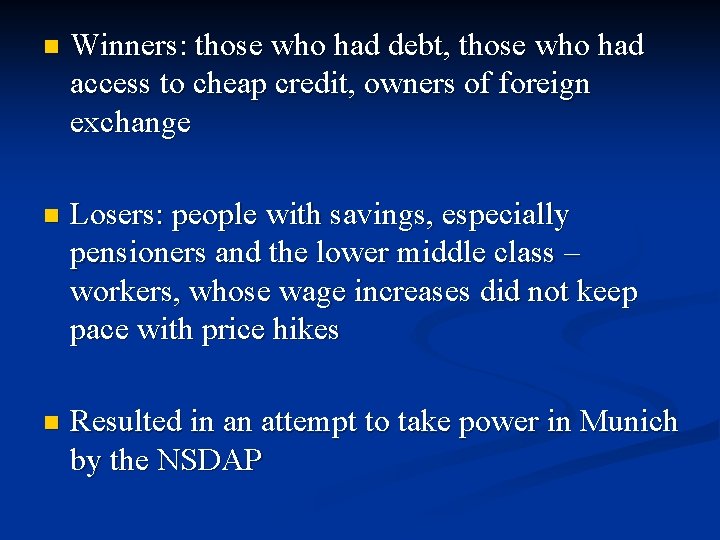 n Winners: those who had debt, those who had access to cheap credit, owners