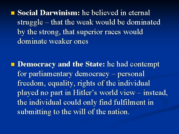 n Social Darwinism: he believed in eternal struggle – that the weak would be