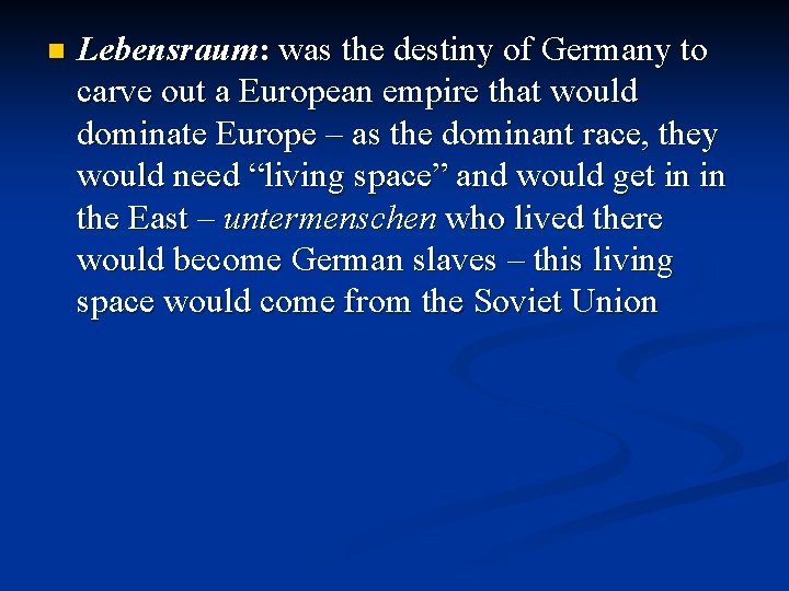 n Lebensraum: was the destiny of Germany to carve out a European empire that