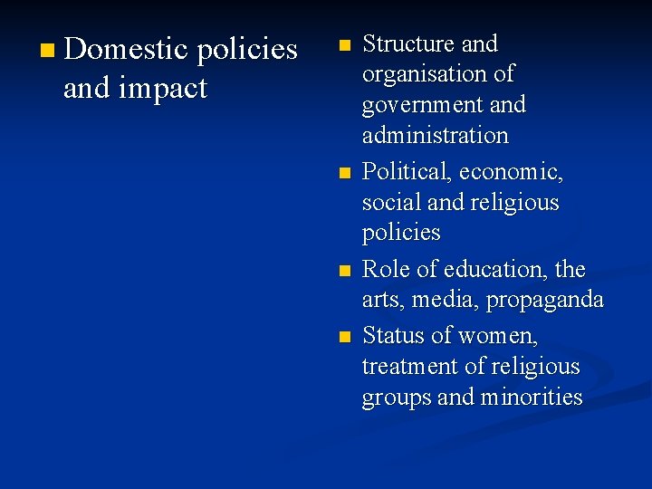 n Domestic policies n and impact n n n Structure and organisation of government