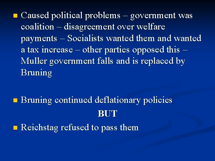 n Caused political problems – government was coalition – disagreement over welfare payments –