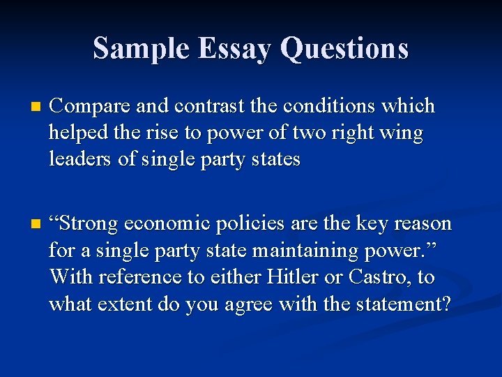 Sample Essay Questions n Compare and contrast the conditions which helped the rise to