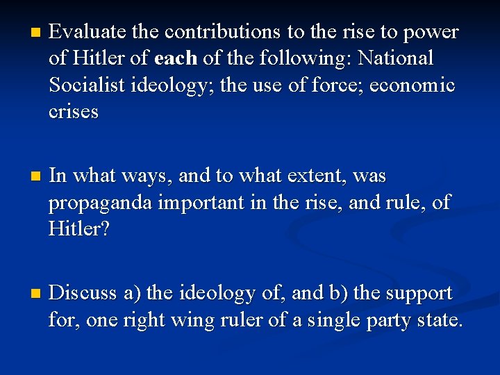 n Evaluate the contributions to the rise to power of Hitler of each of