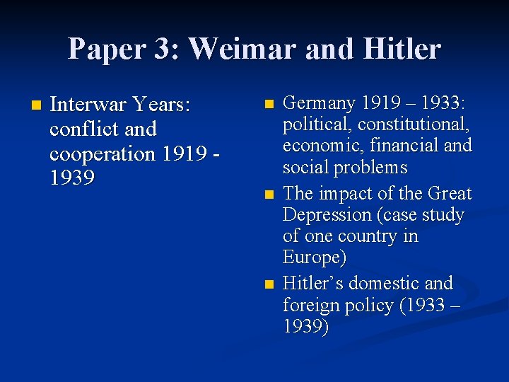 Paper 3: Weimar and Hitler n Interwar Years: conflict and cooperation 1919 1939 n