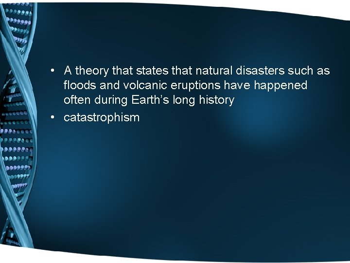  • A theory that states that natural disasters such as floods and volcanic