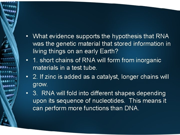  • What evidence supports the hypothesis that RNA was the genetic material that