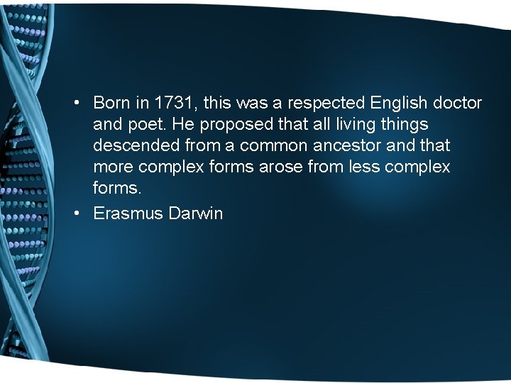  • Born in 1731, this was a respected English doctor and poet. He