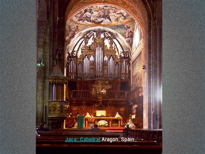 Jaca: Catedral Aragon, Spain 