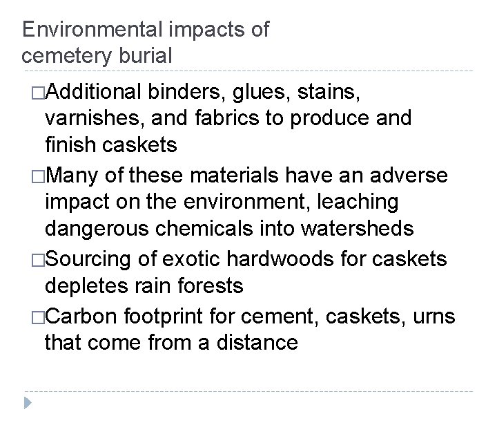 Environmental impacts of cemetery burial �Additional binders, glues, stains, varnishes, and fabrics to produce