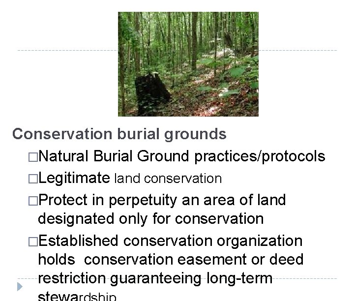 Conservation burial grounds �Natural Burial Ground practices/protocols �Legitimate land conservation �Protect in perpetuity an