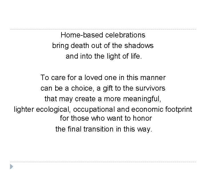 Home-based celebrations bring death out of the shadows and into the light of life.