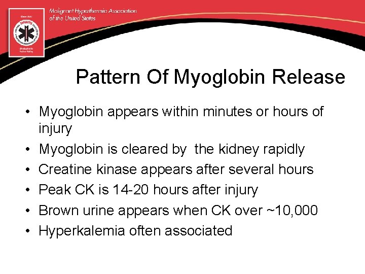 Pattern Of Myoglobin Release • Myoglobin appears within minutes or hours of injury •