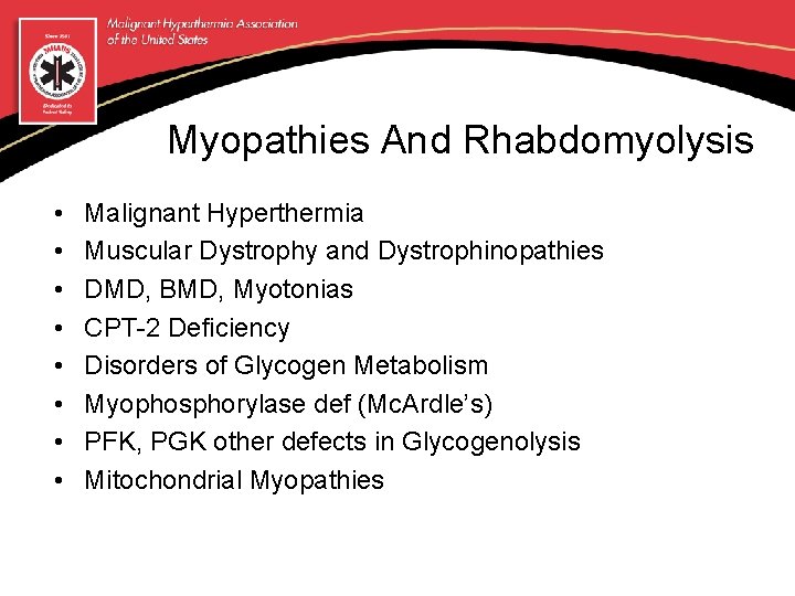 Myopathies And Rhabdomyolysis • • Malignant Hyperthermia Muscular Dystrophy and Dystrophinopathies DMD, BMD, Myotonias