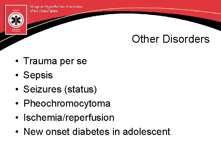 Other Disorders • • • Trauma per se Sepsis Seizures (status) Pheochromocytoma Ischemia/reperfusion New