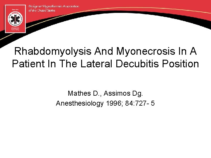 Rhabdomyolysis And Myonecrosis In A Patient In The Lateral Decubitis Position Mathes D. ,