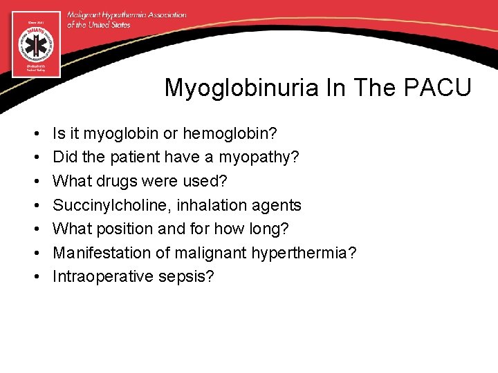 Myoglobinuria In The PACU • • Is it myoglobin or hemoglobin? Did the patient
