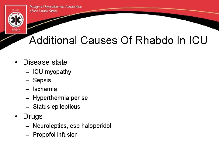 Additional Causes Of Rhabdo In ICU • Disease state – – – ICU myopathy