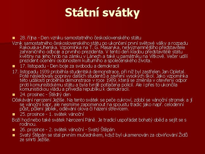 Státní svátky 28. října - Den vzniku samostatného československého státu Vznik samostatného československého státu