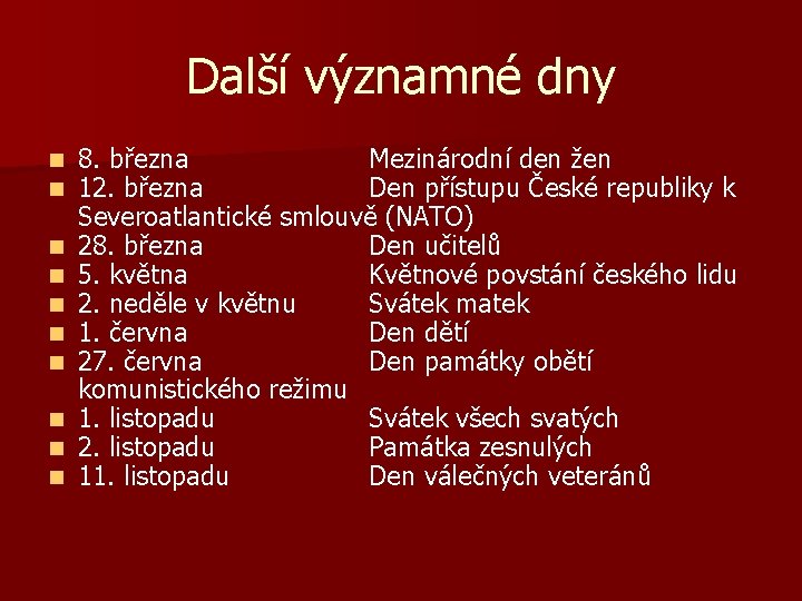 Další významné dny n n n n n 8. března Mezinárodní den žen 12.