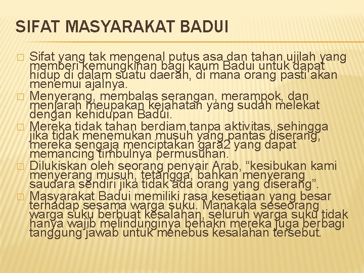 SIFAT MASYARAKAT BADUI � � � Sifat yang tak mengenal putus asa dan tahan