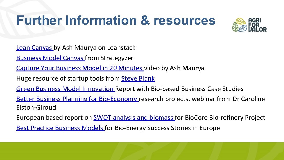 Further Information & resources Lean Canvas by Ash Maurya on Leanstack Business Model Canvas