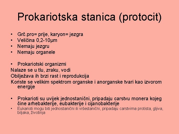 Prokariotska stanica (protocit) • • Grč. pro= prije, karyon= jezgra Veličina 0, 2 -10µm