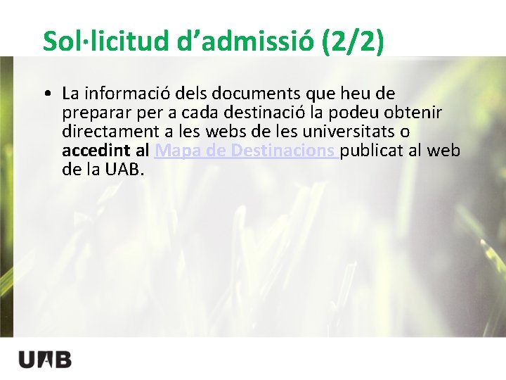 Sol·licitud d’admissió (2/2) • La informació dels documents que heu de preparar per a