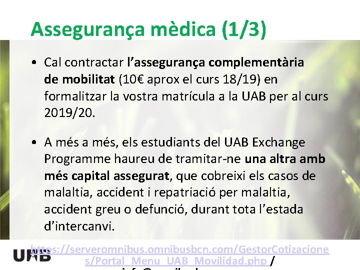 Assegurança mèdica (1/3) • Cal contractar l’assegurança complementària de mobilitat (10€ aprox el curs