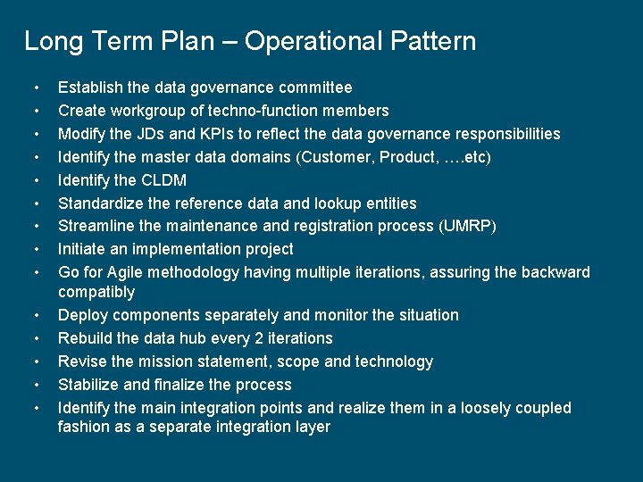 Long Term Plan – Operational Pattern • • • • Establish the data governance