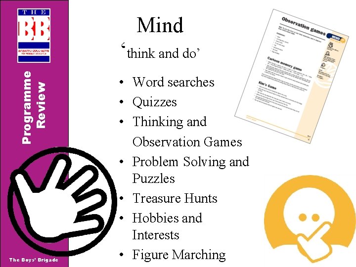 Mind Programme Review ‘think and do’ The Boys’ Brigade • Word searches • Quizzes