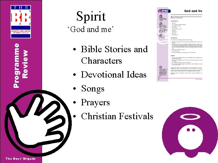 Spirit Programme Review ‘God and me’ The Boys’ Brigade • Bible Stories and Characters Spirit Programme Review ‘God and me’ The Boys’ Brigade • Bible Stories and Characters