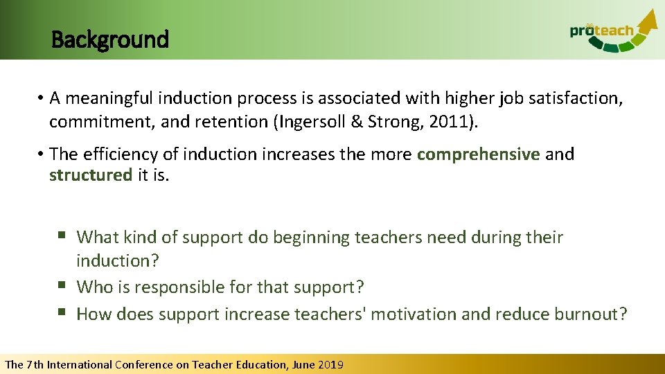 Background • A meaningful induction process is associated with higher job satisfaction, commitment, and